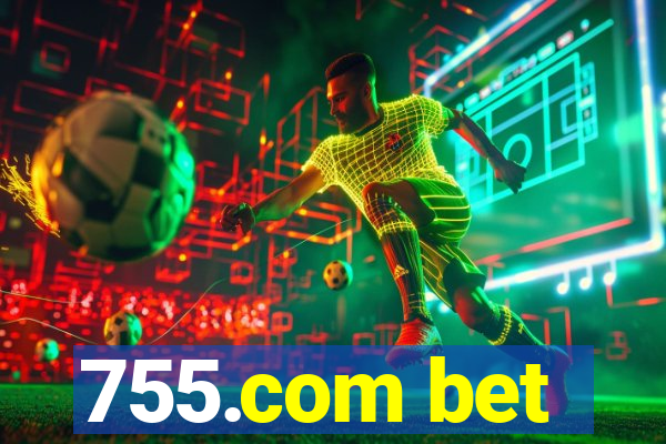 755.com bet